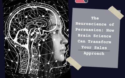 The Neuroscience of Persuasion: How Brain Science Can Transform Your Sales Approach