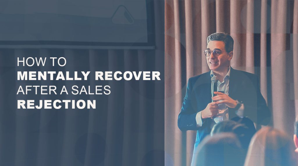 Why Does Rejection in Sales Feel So Personal